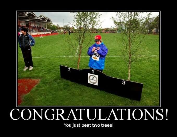 Congratulations-You-Just-Beat-Two-Trees-Funny-Meme-Poster.jpg